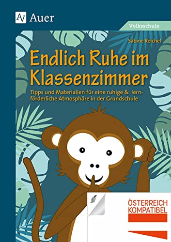Endlich Ruhe im Klassenzimmer: Tipps und Materialien für eine ruhige & lernförderliche Atmosphäre in der Grundschule von Auer Verlag i.d.AAP LW