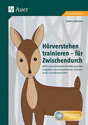 Hörverstehen trainieren - für Zwischendurch: Mit kurzen Hörstücken & differenzierten Aufgaben sinnentnehmendes Zuhören in der Grundschule üben (2. bis 4. Klasse)