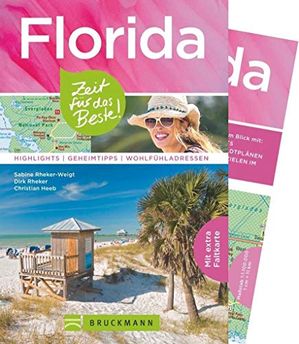 Bruckmann Reiseführer Florida: Zeit für das Beste. Highlights, Geheimtipps, Wohlfühladressen. Inklusive Faltkarte zum Herausnehmen.