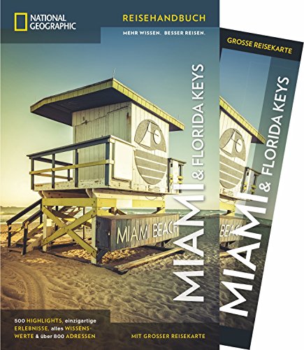 NATIONAL GEOGRAPHIC Reisehandbuch Miami und Florida Keys: Der ultimative Reiseführer mit über 500 Adressen und praktischer Faltkarte zum Herausnehmen für alle Traveler.: Mit Maxi-Faltkarte