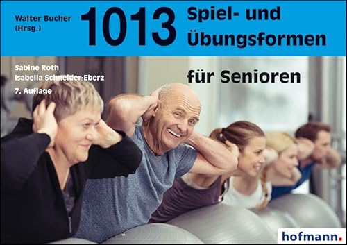 1013 Spiel- und Übungsformen für Senioren von Hofmann GmbH & Co. KG