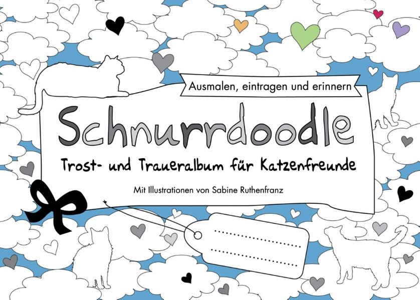 Schnurrdoodle - Trost- und Traueralbum für Katzenfreunde von Books on Demand