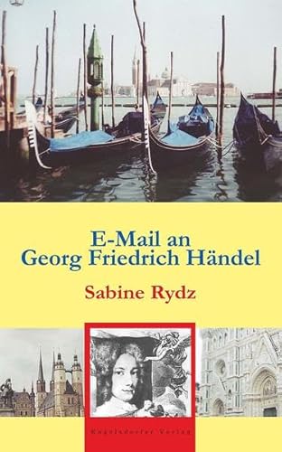 E-Mail an Georg Friedrich Händel: Lebensstationen des Barock-Giganten in Deutschland und Italien von Engelsdorfer Verlag