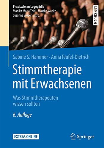 Stimmtherapie mit Erwachsenen: Was Stimmtherapeuten wissen sollten (Praxiswissen Logopädie) von Springer