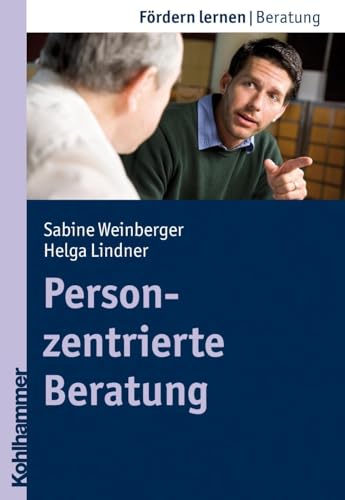 Personzentrierte Beratung (Fördern lernen, 15, Band 15) von Kohlhammer W.