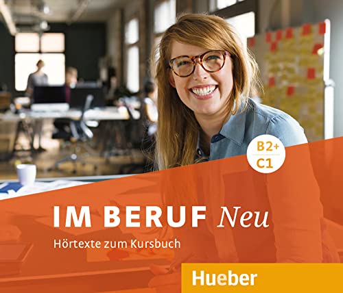 Im Beruf NEU B2+/C1: Deutsch als Fremd- und Zweitsprache / 3 Audio-CDs von Hueber Verlag GmbH