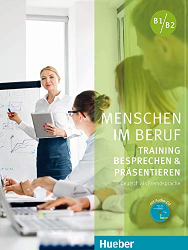 Menschen im Beruf - Training Besprechen und Präsentieren: Deutsch als Fremd- und Zweitsprache / Kursbuch mit Audio-CD von Hueber Verlag GmbH