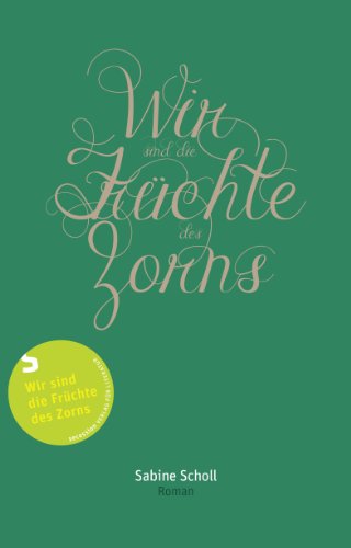 Wir sind die Früchte des Zorns: Roman von Secession Verlag für Literatur