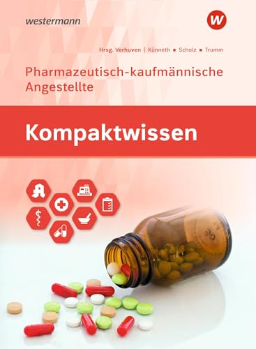 Kompaktwissen: Ausgabe für Pharmazeutisch-kaufmännische Angestellte Schülerband (Kompaktwissen: Ausgabe für die Pharmazeutisch-kaufmännische Angestellte/den Pharmazeutisch-kaufmännischen Angestellten) Kompaktwissen: Ausgabe für Pharmazeutisch-kaufmännische Angestellte Schülerband (Kompaktwissen: Ausgabe für die Pharmazeutisch-kaufmännische Angestellte/den Pharmazeutisch-kaufmännischen Angestellten)