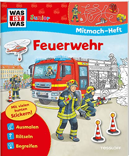 WAS IST WAS Junior Mitmach-Heft Feuerwehr: Spiele, Rätsel, Sticker (WAS IST WAS Junior Mitmach-Hefte) von Tessloff Verlag