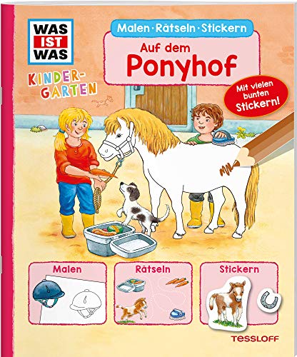 WAS IST WAS Kindergarten Malen Rätseln Stickern Auf dem Ponyhof: Malen, Rätseln, Stickern von Tessloff