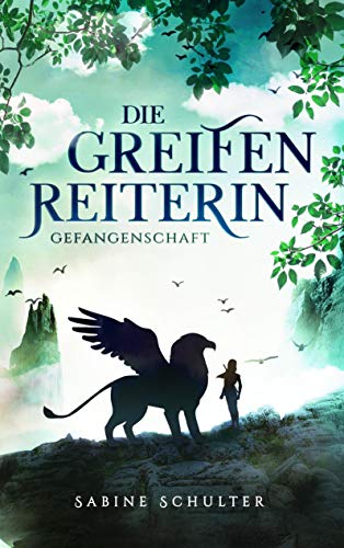 Die Greifenreiterin 1: Gefangenschaft von Books on Demand