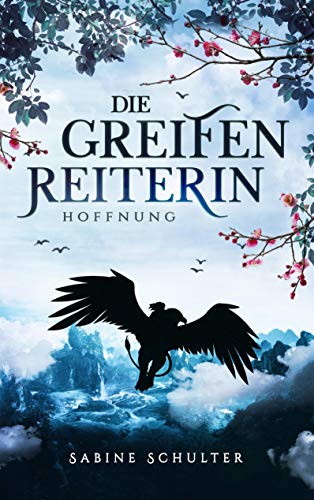 Die Greifenreiterin 2: Hoffnung Die Greifenreiterin 2: Hoffnung