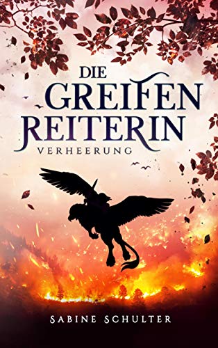Die Greifenreiterin 3: Verheerung Die Greifenreiterin 3: Verheerung