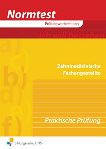 Normtest Zahnmedizinische Fachangestellte: Praktische Prüfung Arbeitsheft