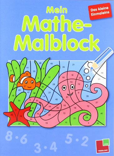 Mein Mathe-Malblock Das kleine Einmaleins: 24 Bilder zum Ausmalen, heraustrennbare Seiten (Grundschule) von Tessloff Verlag Ragnar Tessloff GmbH & Co. KG
