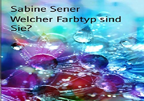 Welcher Farbtyp sind Sie?: Die perfekte Farbkombination Welcher Farbtyp sind Sie?: Die perfekte Farbkombination von epubli
