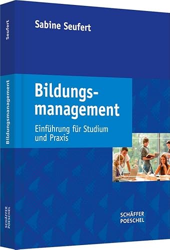 Bildungsmanagement: Einführung für Studium und Praxis von Schffer-Poeschel Verlag