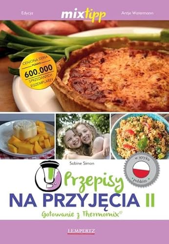 Przepisy na przyjęcia II - Gotowanie z Thermomix (Kochen mit dem Thermomix) von Edition Lempertz