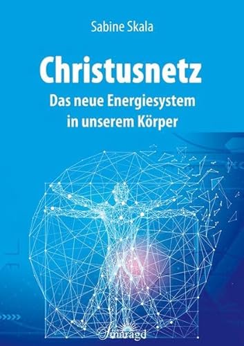Christusnetz: Das neue Energiesystem in unserem Körper