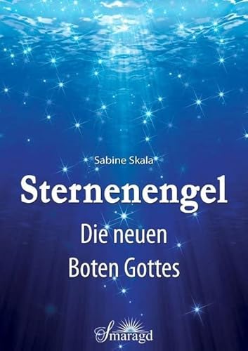 Sternenengel: Die neuen Boten Gottes