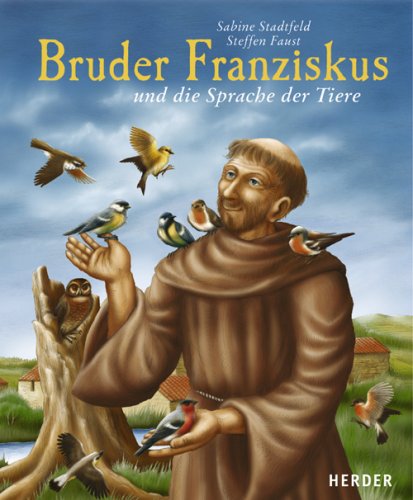 Bruder Franziskus und die Sprache der Tiere von Herder Freiburg
