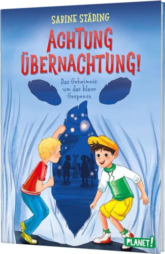 Achtung, Übernachtung!: Das Geheimnis um das blaue Gespenst | Spannendes Kinderbuch zum ersten Selberlesen ab 8 von Bestseller-Autorin Sabine Städing