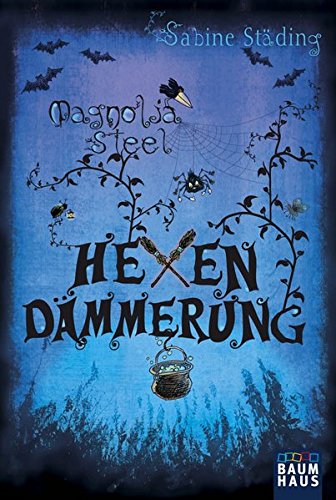 Magnolia Steel: Hexendämmerung Magnolia Steel: Hexendämmerung