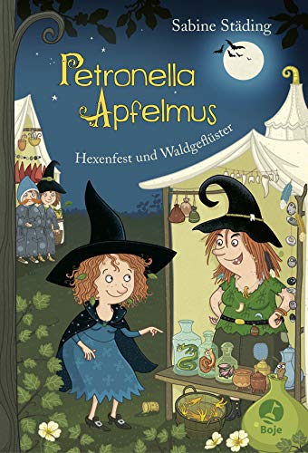 Petronella Apfelmus - Hexenfest und Waldgeflüster: Band 7