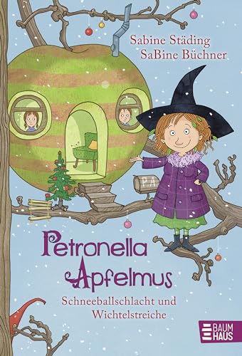 Petronella Apfelmus - Schneeballschlacht und Wichtelstreiche: Band 3