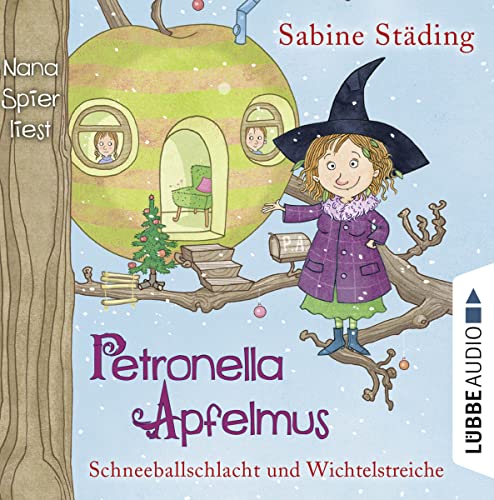 Petronella Apfelmus - Schneeballschlacht und Wichtelstreiche: Teil 3. von Lübbe Audio