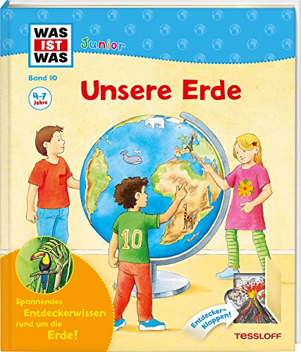 WAS IST WAS Junior Band 10. Unsere Erde: Seit wann gibt es die Erde? Warum ist es am Nordpol so kalt? von WAS IST WAS