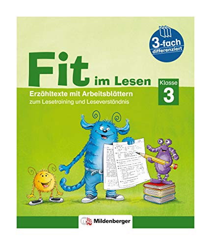 Fit im Lesen – Erzähltexte, Klasse 3: 3-fach differenzierte Erzähltexte mit Arbeitsblättern zum Lesetraining und Leseverständnis (Fit im Lesen: Erzähl- und Sachtexte) von Mildenberger Verlag GmbH