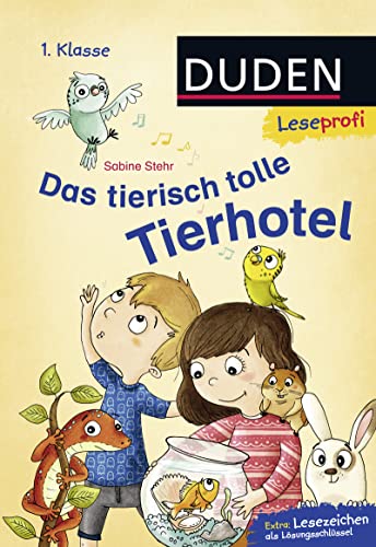 Duden Leseprofi – Das tierisch tolle Tierhotel, 1. Klasse: Kinderbuch für Erstleser ab 6 Jahren