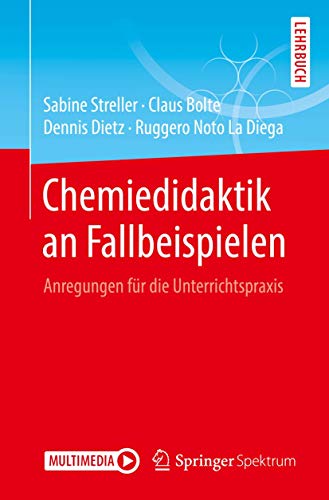 Chemiedidaktik an Fallbeispielen: Anregungen für die Unterrichtspraxis von Springer Spektrum