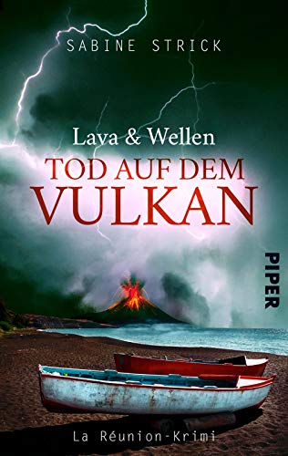 Lava und Wellen: Tod auf dem Vulkan (La Réunion-Krimi 1): Kriminalroman von PIPER