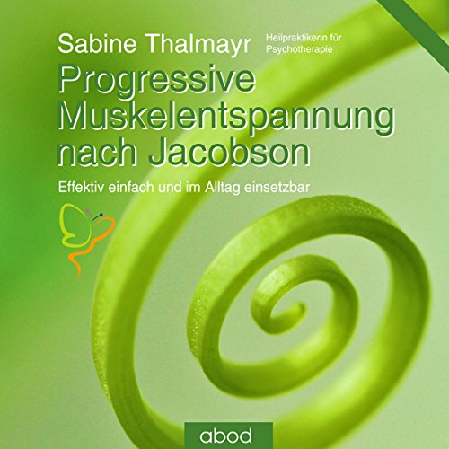 Progressive Muskelentspannung nach Jacobson von ABOD Verlag GmbH