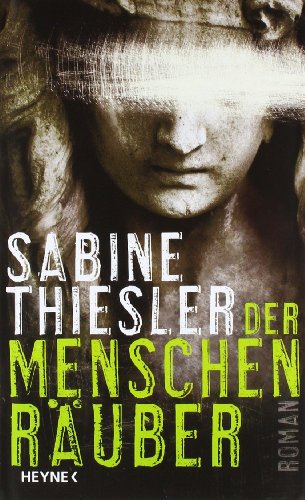 Der Menschenräuber: Roman Der Menschenräuber: Roman