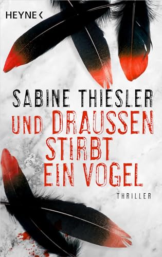 Und draußen stirbt ein Vogel: Thriller