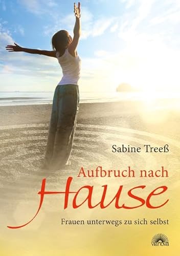 Aufbruch nach Hause: Frauen unterwegs zu sich selbst von Via Nova
