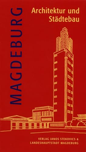 Magdeburg - Architektur und Städtebau Magdeburg - Architektur und Städtebau von Stekovics, Janos