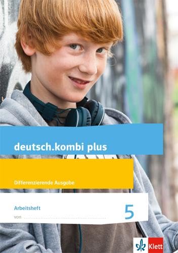 deutsch.kombi plus 5. Differenzierende Allgemeine Ausgabe: Arbeitsheft mit Lösungsteil Klasse 5 (deutsch.kombi plus. Differenzierende Ausgabe ab 2015)