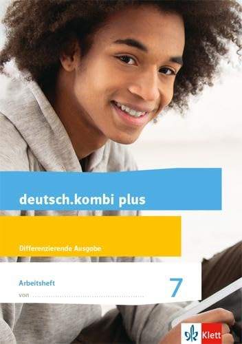deutsch.kombi plus 7. Differenzierende Allgemeine Ausgabe: Arbeitsheft mit Lösungsteil Klasse 7 (deutsch.kombi plus. Differenzierende Ausgabe ab 2015)