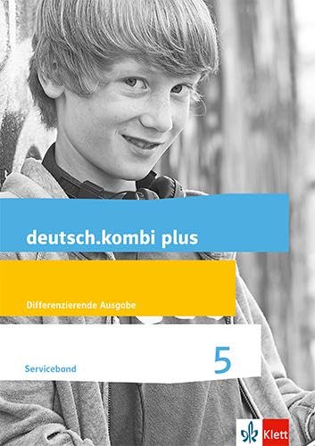 deutsch.kombi plus 5. Differenzierende Allgemeine Ausgabe: Serviceband Klasse 5 (deutsch.kombi plus. Differenzierende Ausgabe ab 2015) von Klett