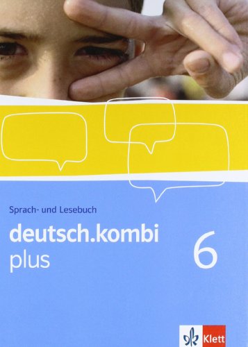 deutsch.kombi plus 6: Sprach- und Lesebuch Klasse 10 (deutsch.kombi plus. Allgemeine Ausgabe ab 2009) von Klett Ernst /Schulbuch
