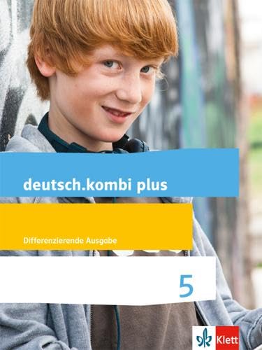 deutsch.kombi plus 5. Differenzierende Allgemeine Ausgabe: Schulbuch Klasse 5 (deutsch.kombi plus. Differenzierende Ausgabe ab 2015) von Klett
