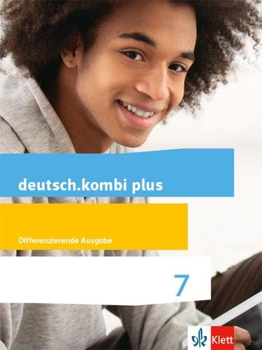 deutsch.kombi plus 7. Differenzierende Allgemeine Ausgabe: Schulbuch Klasse 7 (deutsch.kombi plus. Differenzierende Ausgabe ab 2015)