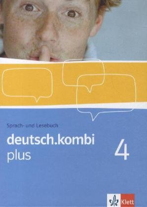 deutsch.kombi plus 4. Ausgabe Nordrhein-Westfalen: Sprach- und Lesebuch Klasse 8 (deutsch.kombi plus. Allgemeine Ausgabe ab 2009) von Klett