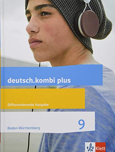 deutsch.kombi plus 9. Differenzierende Ausgabe Baden-Württemberg: Schulbuch Klasse 9 (deutsch.kombi plus. Differenzierende Ausgabe ab 2015) von Klett Ernst /Schulbuch
