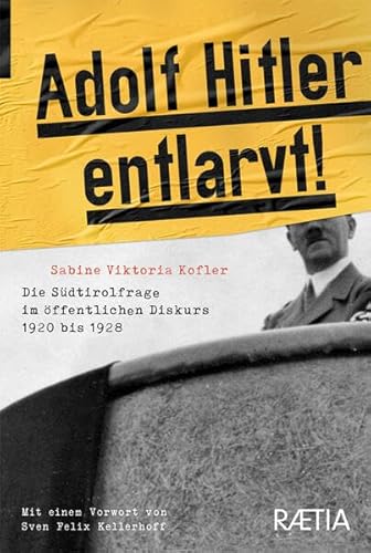 Adolf Hitler entlarvt!: Die Südtirolfrage im öffentlichen Diskurs 1920 bis 1928: Die Südtirolfrage im öffentlichen Diskurs 1920 bis 1939